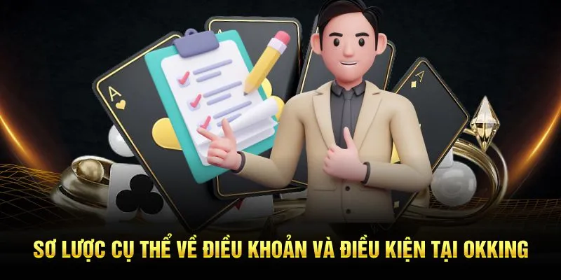 Giới thiệu về điều khoản điều kiện của nhà cái OKKING
